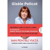 Imn pentru viata. Povestea femeii care a ales sa nu taca - Gisele Pelicot
