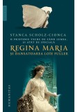 O prietenie veche de cand lumea, şi atat de speciala. Regina Maria si dansatoarea Lo&iuml;e Fuller, Humanitas