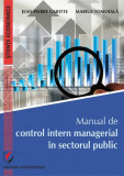 Manual de control intern managerial &icirc;n sectorul public - Paperback brosat - Jean Pierre Garitte, Marius Tomoială - Universitară