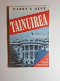 Cumpara ieftin Tăinuirea. Un Watergate &icirc;n fiecare din noi &ndash; Aut. Harry S. Dent, Ed. ALO!