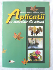 &amp;quot;APLICATII CU MATERIALE DIN NATURA&amp;quot;, A. Rosca / V. Marcu, 2003 foto