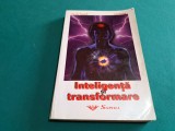 INTELIGENȚĂ ȘI TRANSFORMARE * CUM SĂ OBȚINEM SUCCESUL PRIN FORȚA MINȚII*1998 *41