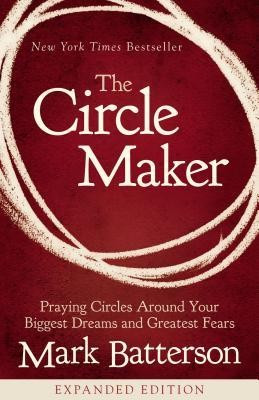 The Circle Maker: Praying Circles Around Your Biggest Dreams and Greatest Fears foto