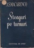 Carte Steaguri pe turnuri A.S. Macarenco Beletristica Romana Aventura Suspans brosata 1950 13x20 cm