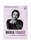 Maria Tanase si iubirile ei controversate