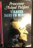 Visages dans un miroir: la s&oelig;ur du shah t&eacute;moigne / princesse Ashraf Pahlavi