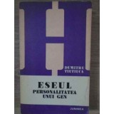 ESEUL PERSONALITATEA UNUI GEN-DUMITRU TIUTIUCA-225304
