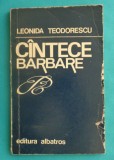 Leonida Teodorescu &ndash; Cantece barbare ( cu dedicatie si autograf )