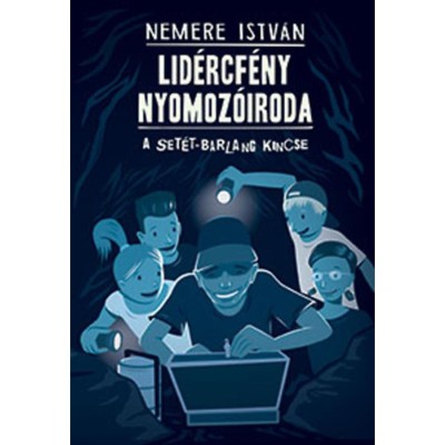 Lid&amp;eacute;rcf&amp;eacute;ny Nyomoz&amp;oacute;iroda 2. - A Set&amp;eacute;t-barlang kincse - Nemere Istv&amp;aacute;n foto