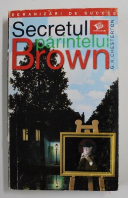 SECRETUL PARINTELUI BROWN de G. K. CHESTERTON , 2003 , PREZINTA URME DE UZURA foto