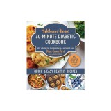 Welcome Home 30-Minute Diabetic Cookbook: Quick &amp; Easy Healthy Recipes