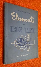 Elemente de desen tehnic in constructia de masini - Sergiu Copelman, Editura Tehnica Bucuresti, 1956 ***RASFOIESTE! CITESTE!!!***