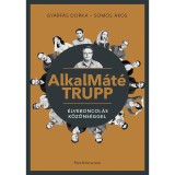 AlkalM&aacute;t&eacute; Trupp - &Eacute;lveboncol&aacute;s k&ouml;z&ouml;ns&eacute;ggel - Gy&aacute;rf&aacute;s Dorka