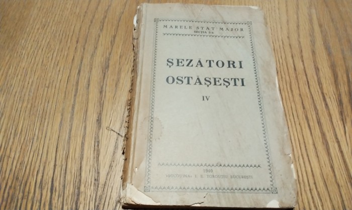 SEZATORI OSTASESTI (IV) - Marele Stat Major Sectia 5 -a - &quot;Bucovina&quot;, 1940, 192p