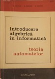 INTRODUCERE ALGEBRICA IN INFORMATICA TEORIA AUTOMATELOR VOL.1 TEORIA AUTOMATELOR-I. CREANGA, C. REISCHER, D-225118