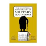 Greenhill Dictionary of Military Quotations