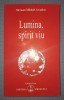Omraam Mikhael Aivanhov - Lumina, Spirit Viu, Antar 2008, Carte Spiritualitate Ezoterism