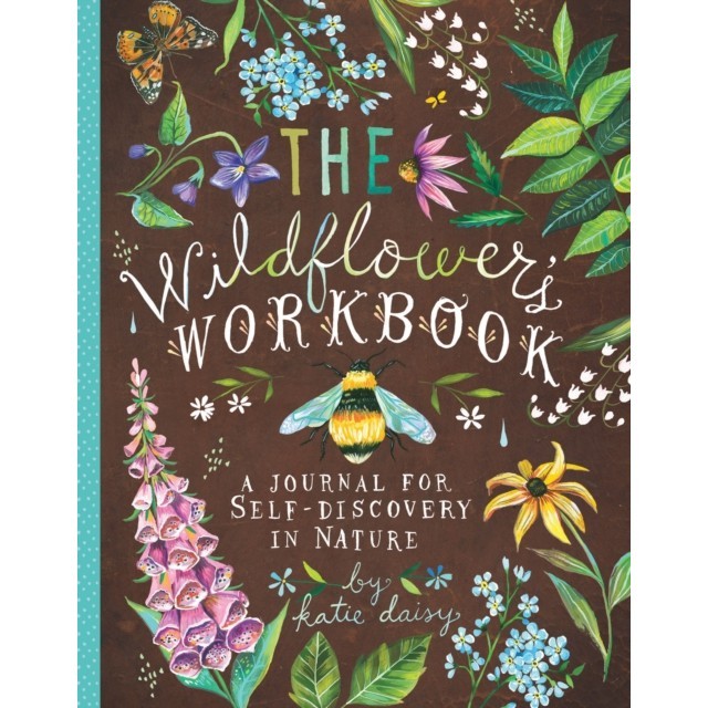 The Wildflower&#039;s Workbook: A Journal for Self-Discovery in Nature