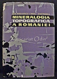 Cumpara ieftin Mineralogia Topografica A Romaniei - Dan Radulescu, Radu Dimitre