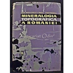 Mineralogia Topografica A Romaniei - Dan Radulescu, Radu Dimitre
