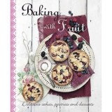 Cumpara ieftin BAKING WITH FRUIT - delicious cakes, pastries and desserts