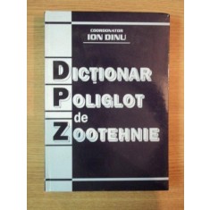 DICTIONAR POLIGLOT DE ZOOTEHNIE de ION DINU ... LILIANA BLAJOVICI , 2000