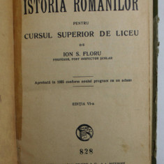 ISTORIA ROMANILOR PENTRU CURSUL SUPERIOR DE LICEU de ION S. FLORU , 1935