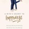 A Wife&#039;s Secret to Happiness: Receiving, Honoring, and Celebrating God&#039;s Role for You in Your Marriage