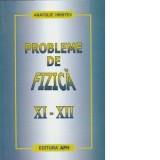 Probleme de fizica XI - XII - Anatolie Hristev