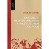 Donatia in dreptul european. Aspecte de drept comparat - Codrin Codrea