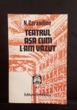 Teatrul asa cum l-am văzut - N. Carandino