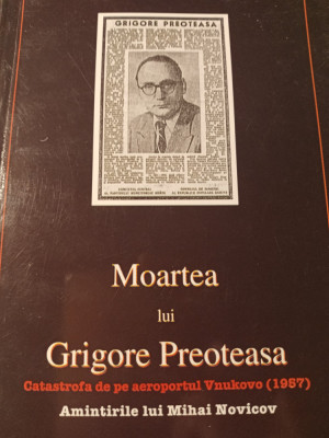 MOARTEA LUI GRIGORE PREOTEASA - AMINTIRILE LUI MIHAI NOVICOV,1998,143 PAG foto