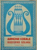 Armonii corale. Selectiuni din literatura corala, vol. I. Canoane si madrigale - Zoltan Aladar (coperta putin uzata)