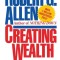 Creating Wealth: Retire in Ten Years Using Allen&#039;s Seven Principles