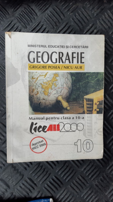 GEOGRAFIE CLASA A X A - GRIGORE POSEA , NICU AUR ,EDITURA LICE ALL 2000
