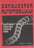 Cumpara ieftin Conducerea Automobilului - N. Bataga, I. Rus (Legislatie, Manevrare, Mecanica, Teste) - Editura Sincron 1991