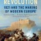 The Greek Revolution: 1821 and the Making of Modern Europe