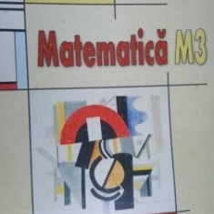 Matematica M3 manual pentru clasa a X-a-Dumitru Savulescu,Ion Rosu