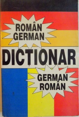 DICTIONAR ROMAN-GERMAN / GERMAN-ROMAN de GEORGETA ADRIANA GHENCEA , 2001 foto