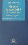 Grecia in secolul V. De la Clisthenes la Socrate. Istoria Greciei antice, vol. 2.- Edmond Levy
