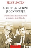 Secrete, minciuni si consecinte - Bruce Lincoln. Biografia unui savant si asasinarea discipolului sau