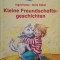Kleine Freundschaftsgeschichten - Ingrid Uebe, Doris Rubel