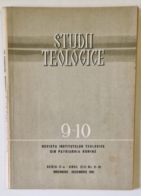 STUDII TEOLOGICE , REVISTA INSTITUTELOR TEOLOGICE DIN PATRIATHIA ROMANA , NR.9-10 , 1961 foto