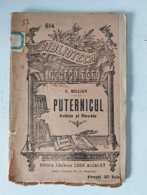 Biblioteca Pentru Toti Nr 614 / 1916 - Puternicul, Schite si Nuvele - G. Millian foto
