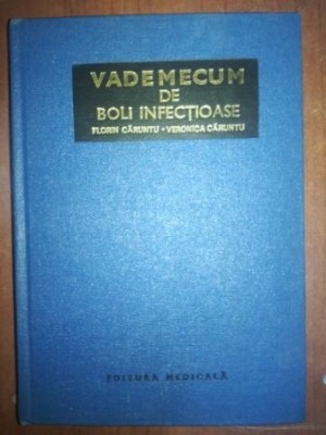 Vademecum de boli infectioase- Florin Caruntu, Veronica Caruntu foto