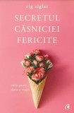 Cumpara ieftin Secretul casniciei fericite. Editia a II-a/Zig Ziglar