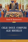 Cele doua corpuri ale regelui - Ernst H. Kantorowicz