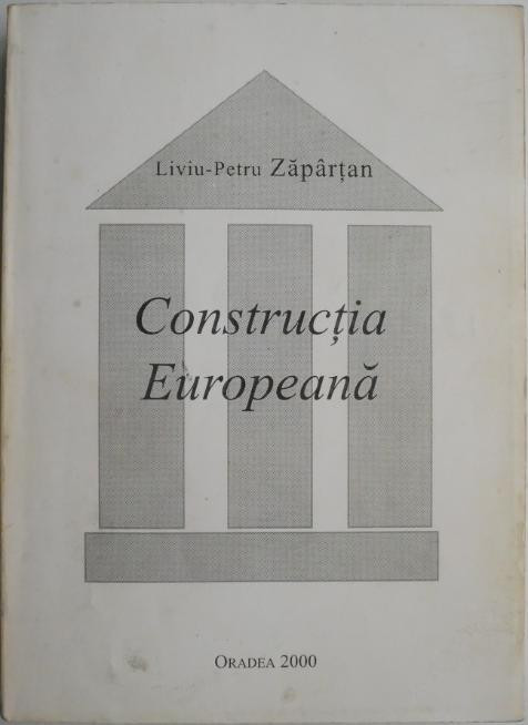 Constructia europeana &ndash; Liviu-Petru Zapartan