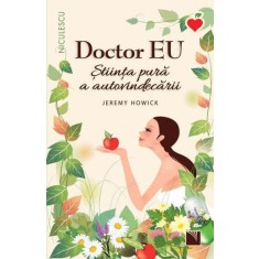 Doctor EU. Stiinta pura a autovindecarii &ndash; Jeremy Howick