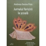 Andreea Denisa Puiu - Jurnalul fericirii la scoala (editia 2020)